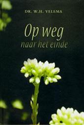 Velema, dr. W.H. - Op weg naar het einde