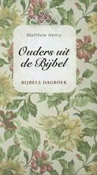 Henry, M. - Ouders uit de Bijbel