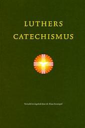 Zwanepol, dr. K. - Luthers Catechismus