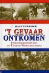 Mastenbroek, J. - 't Gevaar ontkomen (nieuw!)