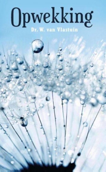 Vlastuin, ds W. van - Opwekking