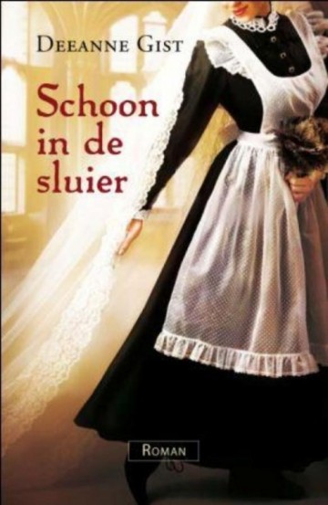 Gist, Deeanne - Schoon in de sluier (Historische roman)