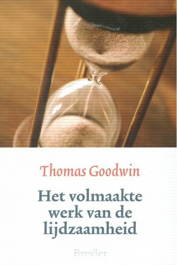 Goodwin, Thomas - Volmaakte werk van de lijdzaamheid