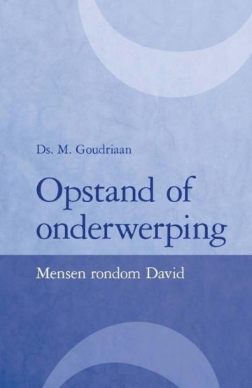 Goudriaan, ds. M. - Opstand of onderwerping