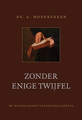 Moerkerken, ds. A. - Zonder enige twijfel (NGB in de vorm van lidmatencatechisaties)