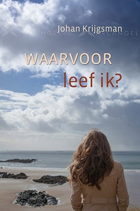 Krijgsman, Johan - Waarvoor leef ik?