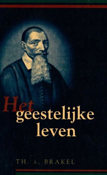 Brakel, Th. A  - Het geestelijk leven