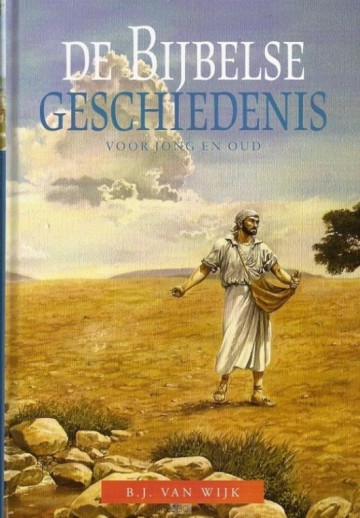 Wijk, B.J. van - De Bijbelse Geschiedenissen voor jong en oud (compleet!)