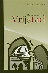 Dieren, ds. C.A. van - De zevende vrijstad (V-7)