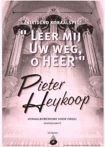 Heykoop, Pieter - Leer mij Uw weg O Heer' (Klavar)