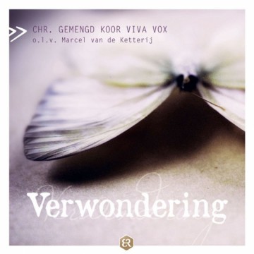 Via Vox, Chr. gem. koor - Verwondering