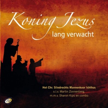 Ichtus, Chr. Sliedrechts mannenkoor - Koning Jezus lang verwacht