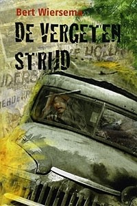Wiersema, Bert - Vergeten strijd (Actie!)