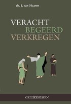 Haaren, ds. J. van - Veracht, begeerd, verkregen - deel 2