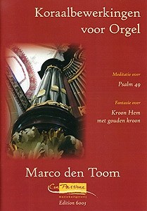 Toom, Marco den - Koraalbewerkingen voor orgel