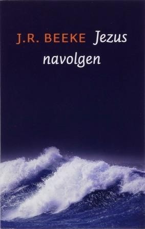 Beeke, J.R. - Jezus navolgen (Laatste exemplaar!)