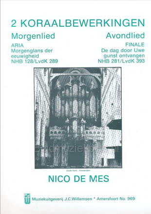 Mes, Nico de - Twee Koraalbewerkingen Morgenlied / Avondlied