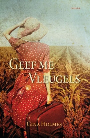 Holmes, Gina - Geef me vleugels