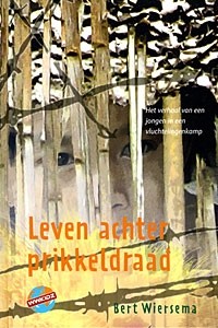 Wiersema, Bert - Leven achter prikkeldraad