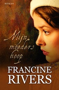 Rivers, Francine - Mijn moeders hoop (Actie!)