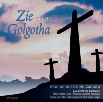Cantare Mannenensemble - Zie naar Golgotha