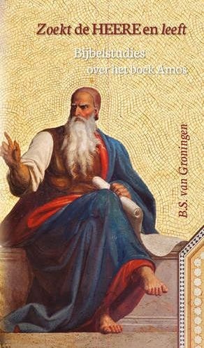 Groningen. B.S. van - Zoekt de Heere en leeft!