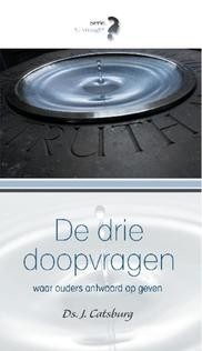 Catsburg, ds. J. - De drie doopvragen