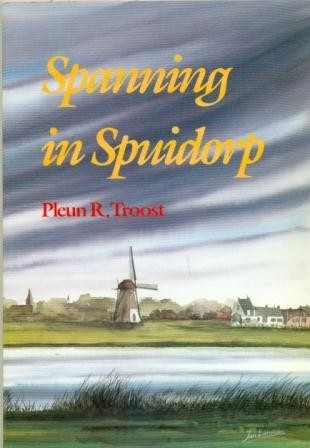 Troost, Pleun R. - Spanning in Spuidorp