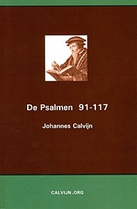 Calvijn, Johannes - De Psalmen 91-117