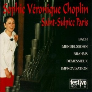 Choplin, Sophie Veronique - Bach, Brahms, Demessieux & Improvisation - Saint Sulpice Parijs