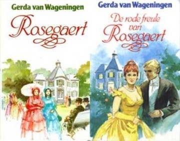 Wageningen, Gerda van - Rosegaert / Rode freule van Rosegaert