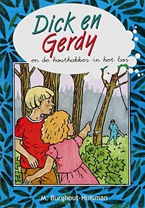 Burghout-Huisman, M. - Dick en Gerdy en de houthakkers in het bos