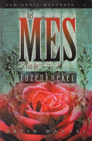 Manuel, David - Het mes van de rozenkweker