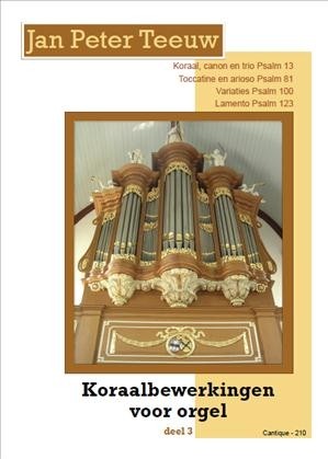 Teeuw, Jan Peter - deel 3 - Koraalbewerkingen