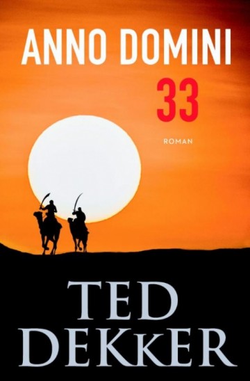 Dekker, Ted - Anno Domino 33 (deel 2)