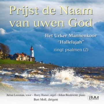 Urker Mannenkoor Hallelujah zingt Psalmen (2) Prijst de Naam van uwen God