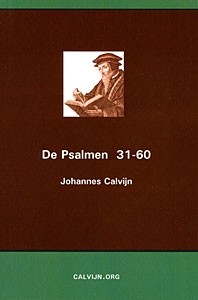 Calvijn, Johannes - De Psalmen 31-60