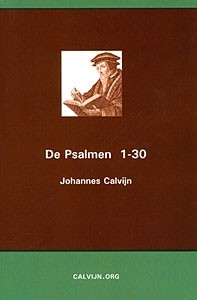 Calvijn, Johannes - De Psalmen 1-30