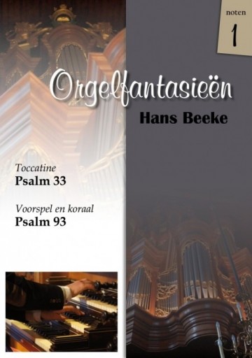 Beeke, Hans - Orgelfantasieen Psalm 33 en Psalm 93 (Klavar)