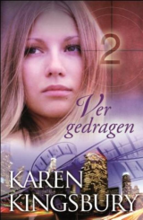 Kingsbury, Karen - Ver gedragen