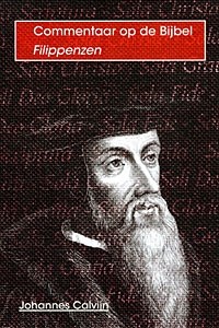 Calvijn, Johannes - Commentaar op Filippenzen