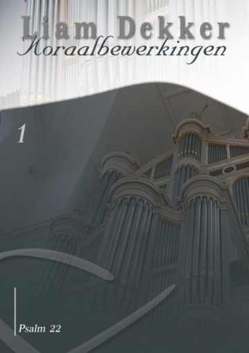 Dekker, Liam - Koraalbewerking Psalm 22