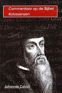 Calvijn, Johannes - Commentaar op Kolossenzen