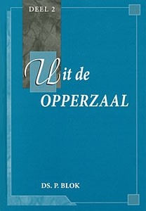 Blok, ds. P. - Uit de Opperzaal (deel 2)