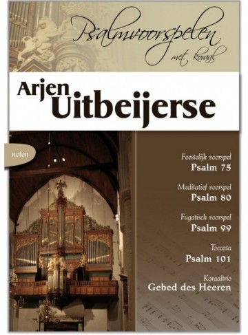 Uitbeijerse, Arjen - Psalmvoorspelen met koraal