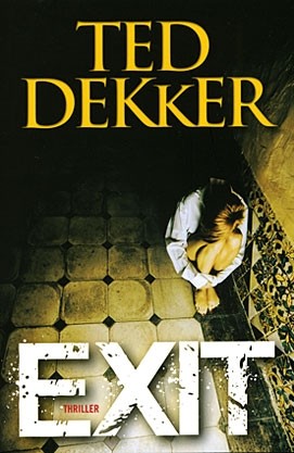 Dekker, Ted - Exit (Thriller) Nieuw!