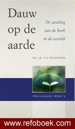 Doleweerd, dr. J.H. van - Dauw op de aarde