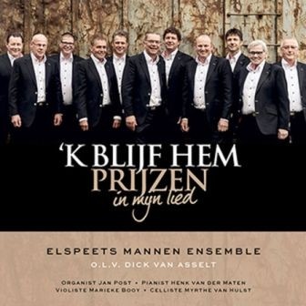 Elspeets Mannen Ensemble - 'k Blijf Hem prijzen in mijn lied