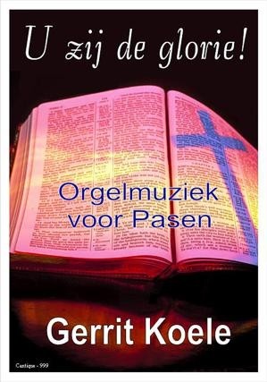 Koele, Gerrit - U zij de Glorie!