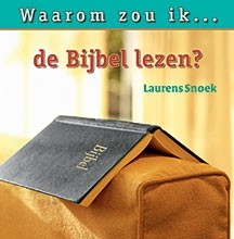 Snoek, L. - Waarom zou ik de Bijbel lezen?